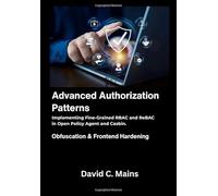 Advanced Authorization Patterns: Implementing Fine-Grained RBAC and ReBAC in Open Policy Agent and Casbin.