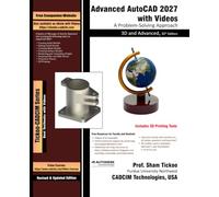 Advanced AutoCAD 2027 with Videos: A Problem-Solving Approach, 3D and Advanced, 30th Edition