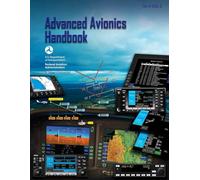 Advanced Avionics Handbook FAA-H-8083-6 (Color Print): IFR Pilot Flight Training Study Guide