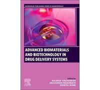 Advanced Biomaterials and Biotechnology in Drug Delivery Systems (Woodhead Publishing Series in Biomaterials)