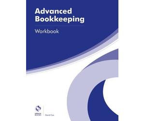 Advanced Bookkeeping Workbook (AAT Advanced Diploma in Accounting)