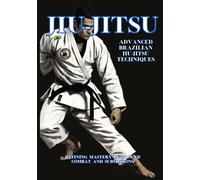 Advanced Brazilian Jiu-Jitsu Techniques: Refining Mastery in Ground Combat and Submissions (Frequently buy together)