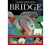 Advanced bridge: A Practical Guide to Improving Your Game