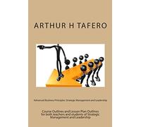 Advanced Business Principles: Strategic Management and Leadership: 3 (Business From A-Z)