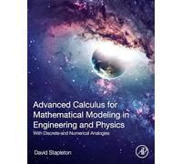 Advanced Calculus for Mathematical Modeling in Engineering and Physics: With Discrete and Numerical Analogies
