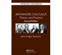 Advanced Calculus: Theory and Practice (Textbooks in Mathematics)