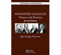 Advanced Calculus: Theory and Practice (Textbooks in Mathematics)