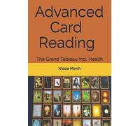Advanced Card Reading: The Grand Tableau incl. Health: 8 (Kartenlegen Lernen)
