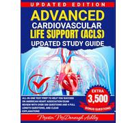 Advanced Cardiovascular Life Support (ACLS) Updated Study Guide: All-in-One Test Prep to Help You Succeed on American Heart Association Exam Review with over 3,500 questions