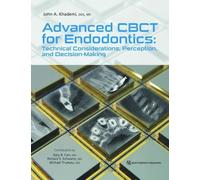 Advanced Cbct for Endodontics: Technical Considerations, Perception, and Decision-Making