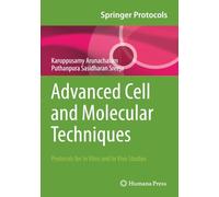 Advanced Cell and Molecular Techniques: Protocols for In Vitro and In Vivo Studies (Springer Protocols Handbooks)