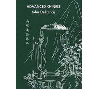 [(Advanced Chinese)] [By (author) John DeFrancis ] published on (December, 1966)