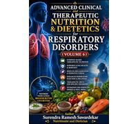 Advanced Clinical and Therapeutic Nutrition & Dietetics for Respiratory Disorders (Volume 6 )