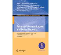 Advanced Communications and Digital Networks: First International Conference, ACDN 2025, Baghdad, Iraq, December 2-3, 2025, Proceedings (Communications in Computer and Information Science, 2798)