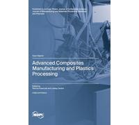 Advanced Composites Manufacturing and Plastics Processing