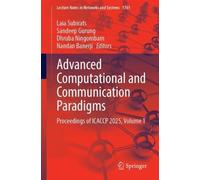 Advanced Computational and Communication Paradigms: Proceedings of ICACCP 2025, Volume 1 (Lecture Notes in Networks and Systems, 1761)