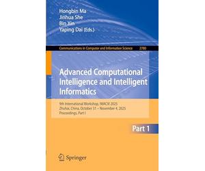 Advanced Computational Intelligence and Intelligent Informatics: 9th International Workshop, IWACIII 2025, Zhuhai, China, October 31 - November 4, ... in Computer and Information Science, 2780)