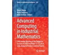 Advanced Computing in Industrial Mathematics: 19th Annual Meeting of the Bulgarian Section of SIAM December 11-13, 2024, Sofia, Bulgaria Revised ... (Studies in Computational Intelligence, 1295)