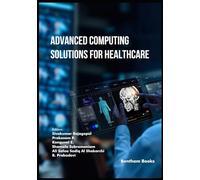 Advanced Computing Solutions for Healthcare