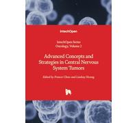 Advanced Concepts and Strategies in Central Nervous System Tumors (Oncology)