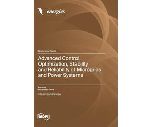 Advanced Control, Optimization, Stability and Reliability of Microgrids and Power Systems