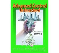 Advanced Control Unleashed: Plant Performance Management for Optimum Benefit