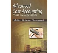 Advanced Cost Accounting (Cost Management) [Paperback] [Jan 01, 2017] Jain S.P., Narang K.L.