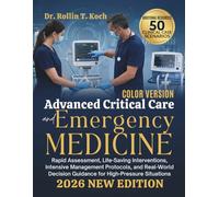 Advanced Critical Care and Emergency Medicine 2026: Rapid Assessment, Life-Saving Interventions, Intensive Management Protocols, and Real-World Decision Guidance for High-Pressure Situations