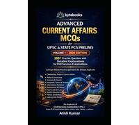 Advanced Current Affairs MCQs for UPSC & State PCS prelims volume 1- 2026 edition: 300+ Practice Questions with Detailed Explanations for Civil Services Examinations