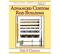 Advanced Custom Rod Building