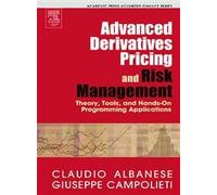 Advanced Derivatives Pricing and Risk Management: Theory, Tools, and Hands-On Programming Applications (Academic Press Advanced Finance)