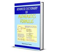 ADVANCED DICTIONARY OF MATHEMATICS FORMULAS