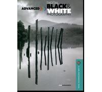 Advanced Digital Black & White Photography