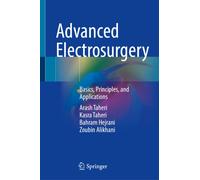 Advanced Electrosurgery : Basics, Principles, and Applications