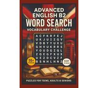 Advanced English B2 Word Search Vocabulary Challenge: 55+ Challenging Intermediate Word Searches Featuring Verbs, Complex Adjectives, Abstract Nouns, ... for Adults, ESL Students, Learners Languages