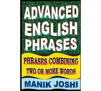 Advanced English Phrases: Phrases Combining Two or More Words: 29 (English Word Power)