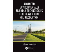 Advanced Environmentally Friendly Technologies for Heavy Crude Oil Production