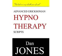 Advanced Ericksonian Hypnotherapy Scripts