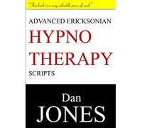 Advanced Ericksonian Hypnotherapy Scripts: Expanded Edition