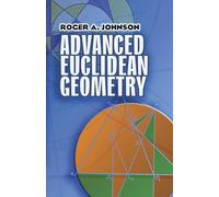 Advanced Euclidean Geometry (Dover Books on MaTHEMA 1.4tics)
