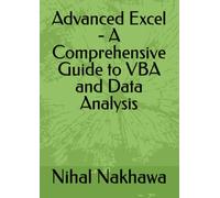 Advanced Excel - A Comprehensive Guide to VBA and Data Analysis