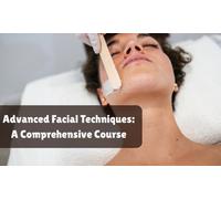 Advanced Facial Techniques: A Comprehensive Course