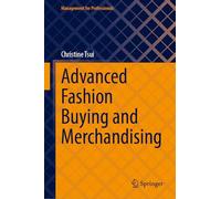 Advanced Fashion Buying and Merchandising (Management for Professionals)