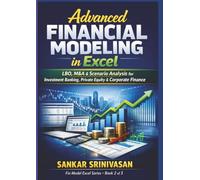 Advanced Financial Modeling in Excel: LBO, M&A & Scenario Analysis for Investment Banking, Private Equity & Corporate Finance (Fin Model Excel)