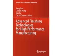 Advanced Finishing Technologies for High Performance Manufacturing (Springer Tracts in Mechanical Engineering)
