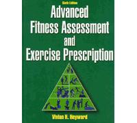 Advanced Fitness Assessment and Exercise Prescription