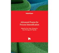 Advanced Foams for Process Intensification