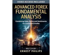 Advanced Forex Fundamental Analysis: Combining Data, Policy and Sentiments for Consistent Profits