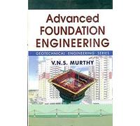 Advanced Foundation Engineering (Geotechnical Engineering Series)