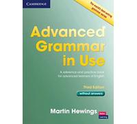 Advanced Grammar in Use Book without Answers: A Reference and Practical Book for Advanced Learners of English